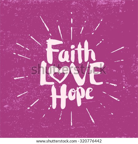 Faith, Hope, Love Stock Vector 320776442 : Shutterstock