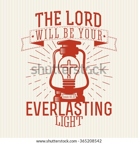 Bible lettering. Christian art. The Lord will be your everlasting light.