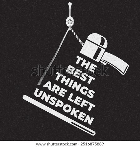 Motivational Style Inverted Concept with Best Things Are Left Unspoken Lettering Composed as Megaphone or Speaker Hanging on Wall - White on Black Background - Vector Flat Graphic Design