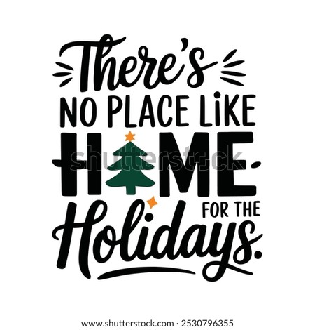 creative new typography t-shirt design- There's no place like Home for the Holidays