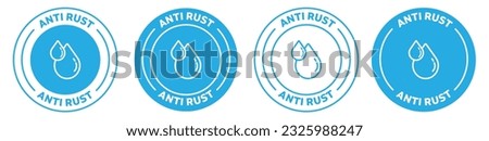 Anti rust icon set. Anti oxidation symbol. Rust resistant emblem set.