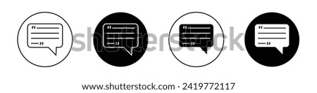 Testimonial icon set. Conversation quote feedback vector symbol in a black filled and outlined style. Chat pictogram sign.