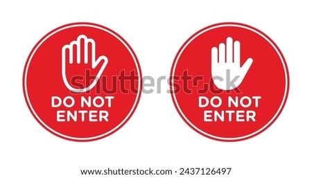 Do Not Enter Sign Icon Set. Stop and traffic Prohibition and access vector symbol in a black filled and outlined style. Entry Forbidden Sign.