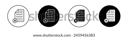 Delete document icon set. cancel or remove file vector symbol. decline contract paper sign. denied wrong document icon in black filled and outlined style.