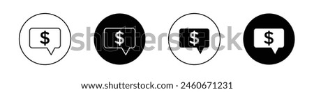 Comment dollar icon set. money marketing bubble vector symbol. price dollar dialogue sign in black filled and outlined style.