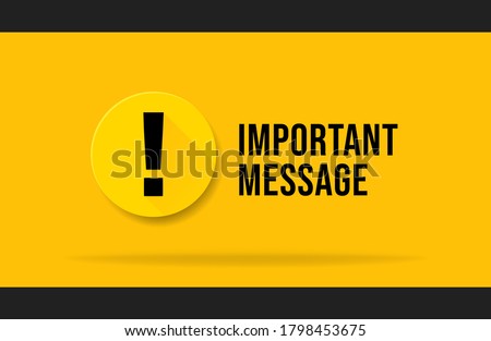 Yellow Important message popup. Attention please bubble banner. Simple style trend modern error logotype graphic art design element. Concept of web urgent message or caution info.