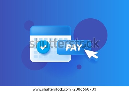 Subscription payment 3d vector icon. Calendar with a monthly payment date for a registered member and with recurring payment icon. Monthly subscription payment basis fee concept. Tax pay date.
