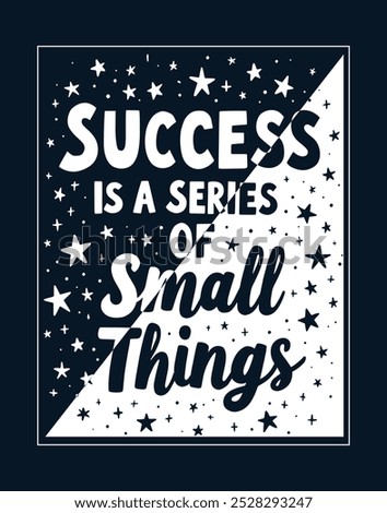 Success is a series of small things typography design for t shirt