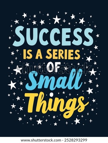 Success is a series of small things typography design for t shirt