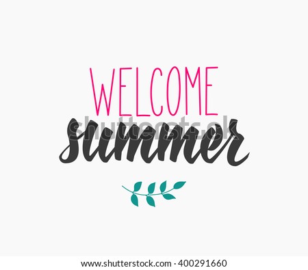 Welcome Summer Lettering. Calligraphy Summer Postcard Or Poster Graphic ...