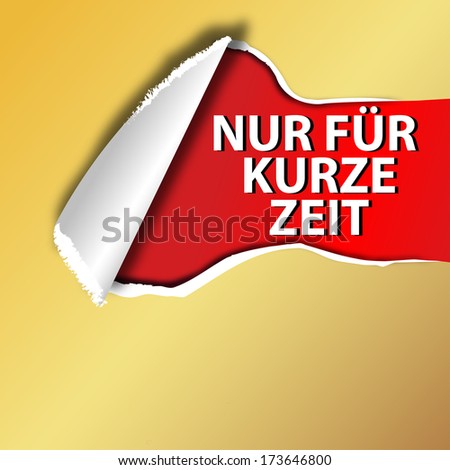paper with opening. nur fÃ¼r kurze zeit. german language. means: only for a short time