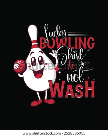 Lucky Bowling Shirt do not wash typography t shirt design, bowling pin vector design