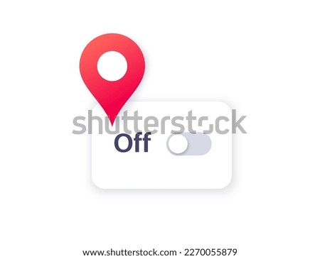 Disable GPS on electronic devices. Location switch element button. Digital toggle for navigation in the smartphone. Modern pin icon for application. Setting button. UI element vector illustration