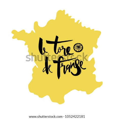 Vector handdrawn lettering Tore de France. Black letters with wheel on yellow map.