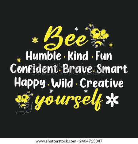 Bee humble kind fun confident brave smart happy bumble bee.T-shirt design, Posters, Death Metal. Greeting Cards, Textiles, Sticker Vector Illustration.