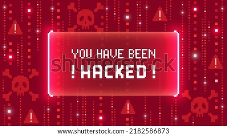 Web banner with phrase You Have Been Hacked. Concept of cyber attack, hacking, malware or spyware. Sci-fi screen background with neon design. 8 bit pixel art style vector illustration