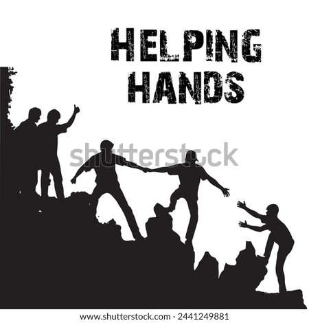 Helping Hands Silhouette Vector - Helping People or team mate while climbing mountain