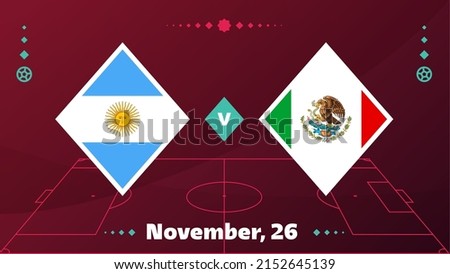 Argentina vs Mexico, Football 2022, Group C. World Football Competition championship match versus teams intro sport background, championship competition final poster, vector illustration.