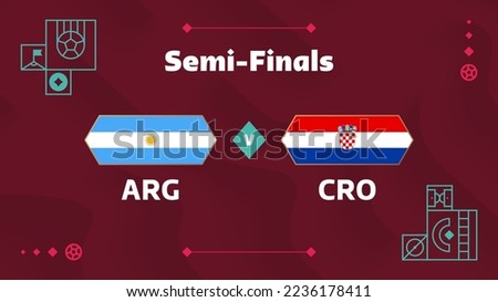 argentina croatia playoff semi finals match Football 2022. Qatar, cup 2022 World Football championship match versus teams intro sport background, championship competition poster, vector.