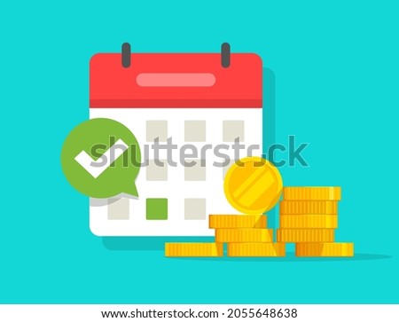 Success salary payment automatic or recurring pay  schedule agenda done on calendar and checkmark, tax or credit bill time, loan date or budget income day vector flat cartoon illustration, money plan