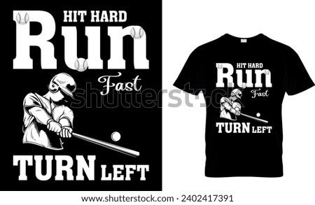 Hit Hard Run Fast Turn Left Funny Baseball Gift T-Shirt