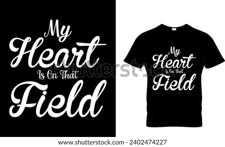 My Heart Is On that Field Funny Gift T-shirt Design