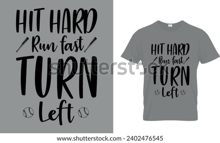 Hit Hard Run Fast Turn Left Funny Baseball Gift T-Shirt