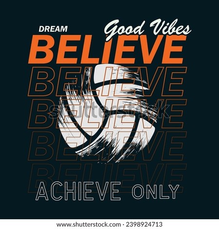 Dream believe achieve  Vector illustration on the theme of basketball. Vintage design. Grunge background. Sports typography, t-shirt graphics, posters, banners, flyers, print, and postcards