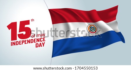 Paraguay independence day greeting card, banner, vector illustration. Paraguayan holiday 15th of May design element with waving 3D flag on a flagpole as a symbol of independence