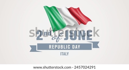 Italy happy republic day greeting card, banner vector illustration. Italian national holiday 2nd of June design element with realistic flag