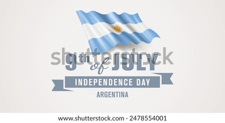 Argentina happy independence day greeting card, banner vector illustration. Argentinian national holiday 9th of July design element with realistic flag