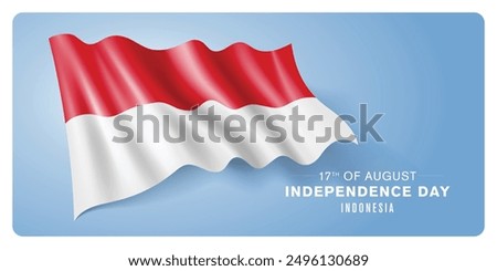 Indonesia independence day vector banner, greeting card. Indonesian wavy flag in 17th of August patriotic holiday horizontal design with realistic flag