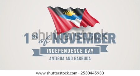 Antigua and Barbuda happy independence day greeting card, banner vector illustration. Antiguan national holiday 1st of November design element with realistic flag