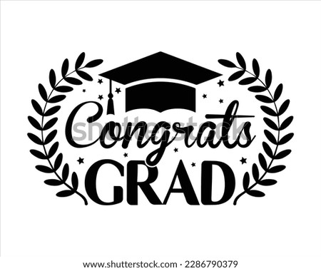 Congrats Grad Svg design,Graduation 2023 SVG,congratulations school symbols,Student graduate badges,Senior Graduation svg, College graduation quotes