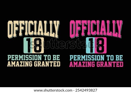 Officially 18 Permission to Be Amazing Granted t shirt design