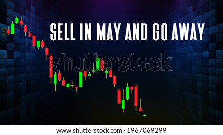 abstract futuristic technology background of sell in may and go away text stock market and candle stick bar chart graph green and red 