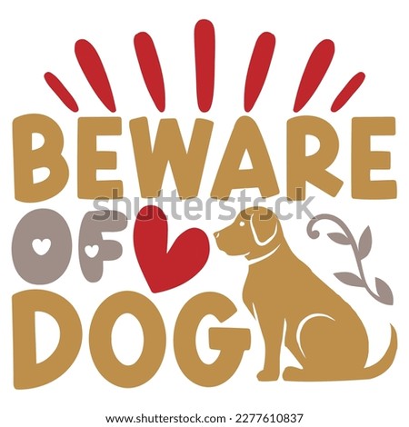 Beware Of Dog - Boho Retro Style Dog T-shirt And SVG Design. Dog SVG Quotes T shirt Design, Vector EPS Editable Files, Can You Download This File.