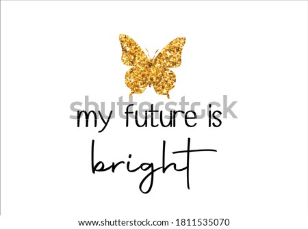 my future is bright golden glitter 2021 fashion, accessories, autumn, awesome, bright, chain, christmas, daisy, diary, embellishment, embroidery, fashion, flower, girl, gold, hand drawn, happy, heart, 商業照片 © 