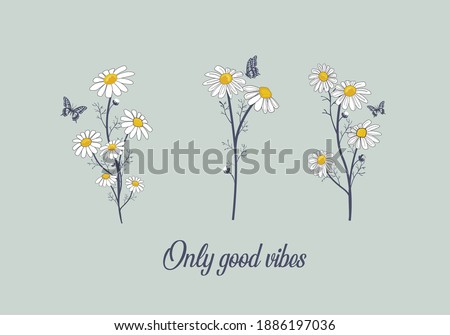 only good vibes with daisy flower positive. daisy letter  choose happy margarita lettering decorative fashion style trend spring summer print pattern positive quote,stationery, butterfly  design