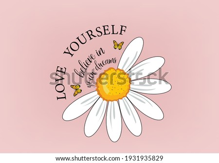 daisy flower good feelings
butterflies and daisies positive quote flower design margarita 
mariposa
stationery,mug,t shirt,phone case fashion slogan  style spring summer Tawny Orange Monarch Butterfly