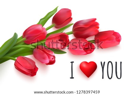 Bouquet of red tulips on a white background. Handwritten text I love you. Vector Photo realistic delicate flowers and heart.