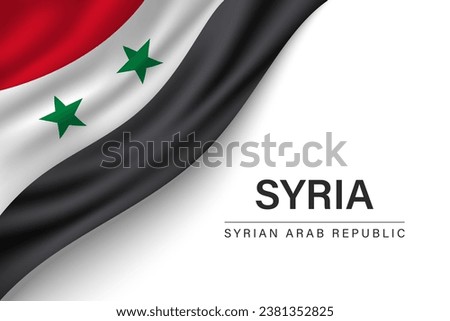 Vector wavy realistic flag of Syrian Arab Republic on a white backdrop with text