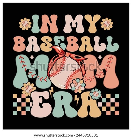 In My Baseball Mom Era T-Shirt, Colorful Baseball Mom T-Shirt Design For Mother's, Day