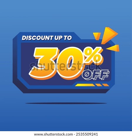 3D discount banner with bold 'Discount Up to 30% Off' text in vibrant yellow on a blue background. Orange graphic accents add a dynamic touch to capture attention.