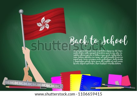 Vector flag of Hong Kong on Black chalkboard background. Education Background with Hands Holding Up of Hong Kong flag. Back to school with pencils, books, school items learning and childhood concept.