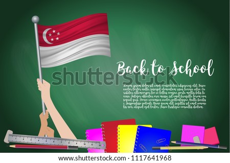 Vector flag of Singapore on Black chalkboard background. Education Background with Hands Holding Up of Singapore flag. Back to school with pencils, books, school items learning and childhood concept.