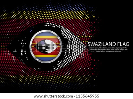 Background Halftone gradient template or LED neon Light on round Dots style of Swaziland flag.  Modern soccer cup for futuristic background with circle metallic round of Swaziland flag. Vector.