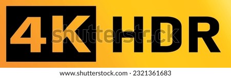 Logo or sticker. Video quality mark. Yellow and black colors. With the inscription 4K HDR. Vector illustration.