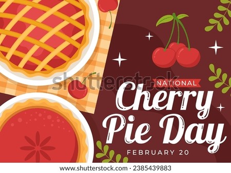 National Cherry Pie Day Vector Illustration on February 20 with Food of Pastry Shells and Cherries Fillings in Flat Cartoon Background Design