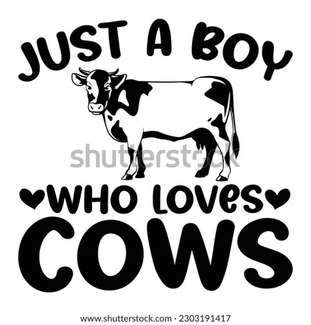 Just a Boy who loves Cows, Cows Vector, Love Vector, Funny Svg